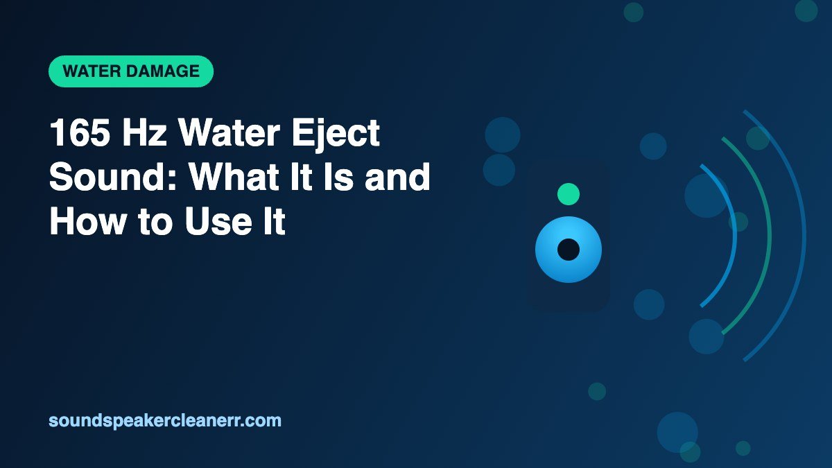 165 Hz Water Eject Sound: What It Is and How to Use It