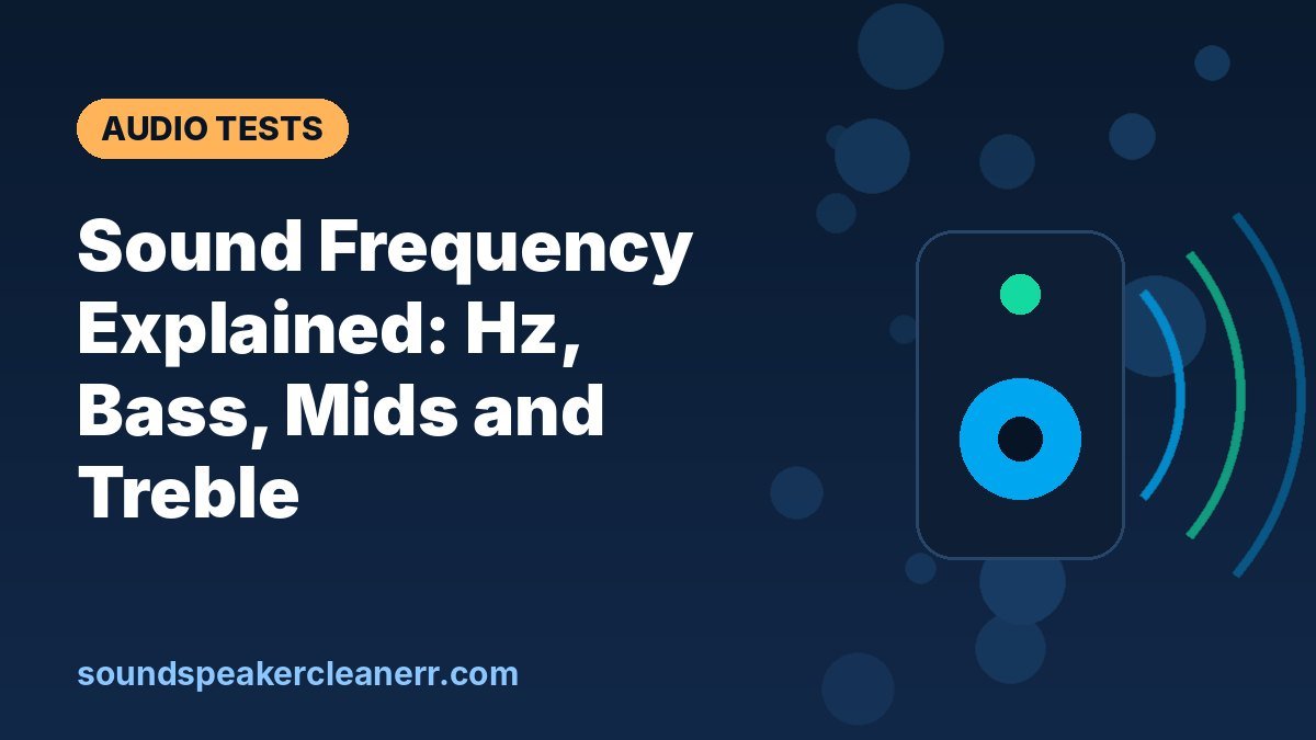 Sound Frequency Explained: Hz, Bass, Mids and Treble